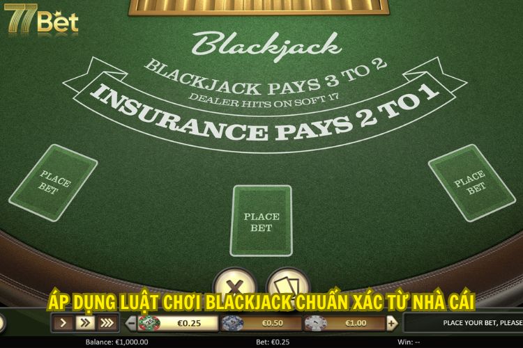 Áp dụng luật chơi Blackjack chuẩn xác từ nhà cái