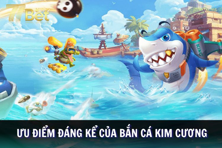 Điểm mạnh nổi bật của thể loại săn cá kim cương